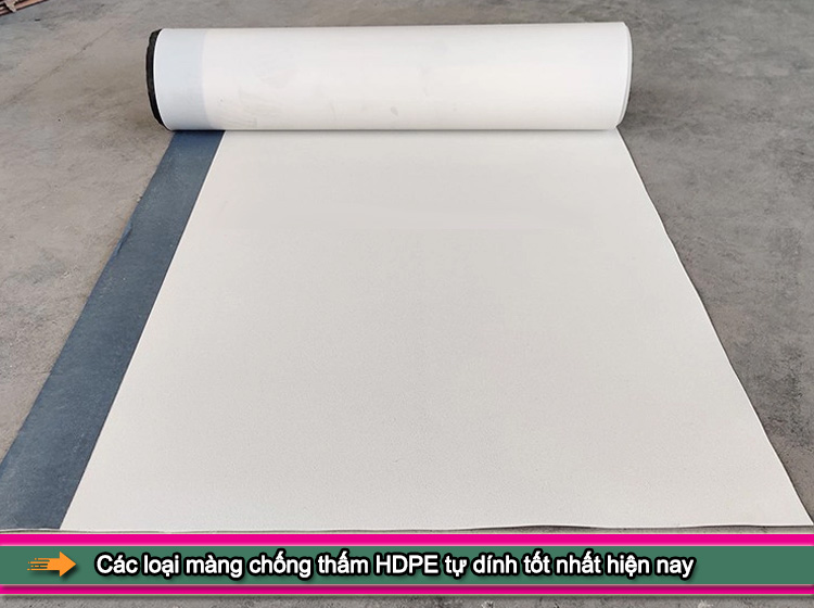 Màng chống thấm tự dính HDPE loại nào tốt nhất?