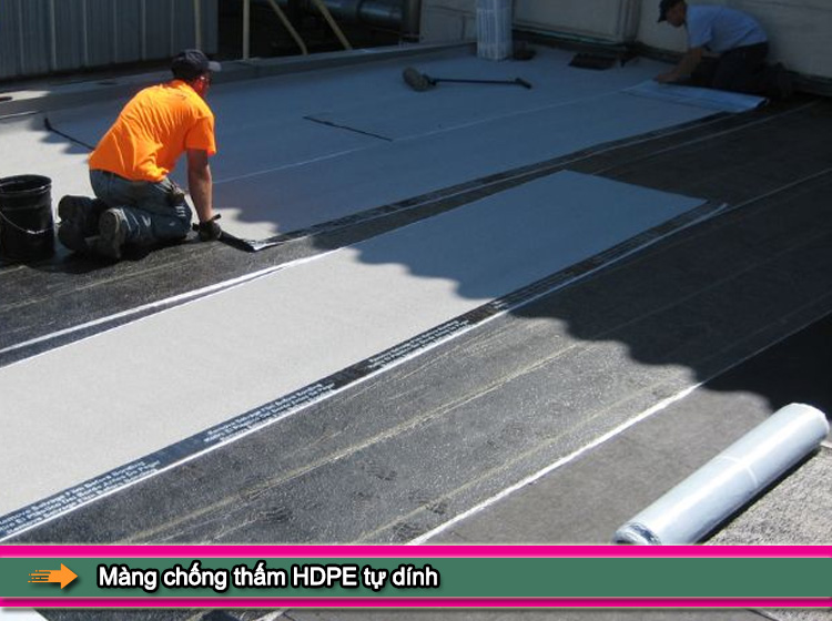 Màng chống thấm tự dính HDPE loại nào tốt nhất?