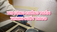 Thi công sơn chống thấm trong suốt Visco cho khu vực nhà vệ sinh