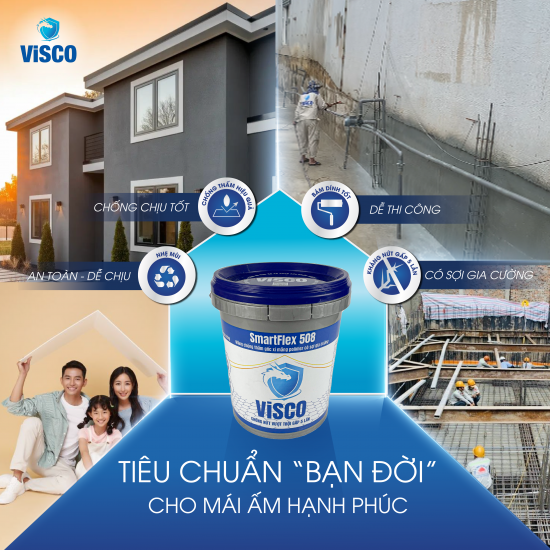 VISCO SMARTFLEX 508 – GIẢI PHÁP CHỐNG THẤM BỀN VỮNG CHO MÁI ẤM HẠNH PHÚC